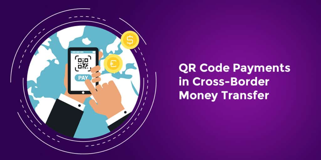 QR Code Payments in Cross-Border Money Transfer