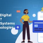 What Are Digital Payments Methods Systems and Technologies