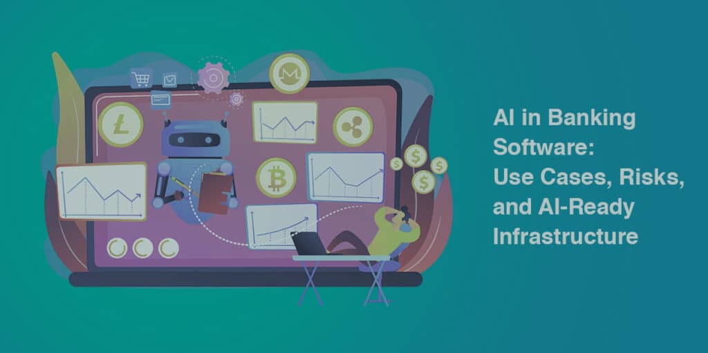 AI in Banking Software Use Cases Risks and AI-Ready Infrastructure