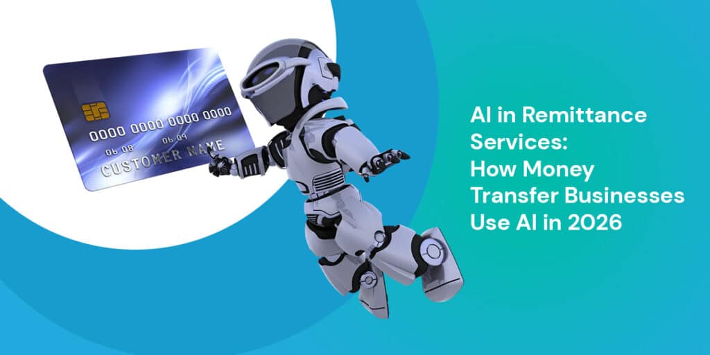 AI in Remittance Services How Money Transfer Businesses Use AI inn 2026