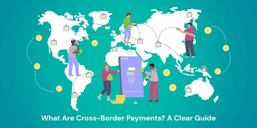 What Are Cross-Border Payments A Clear Guide.jpg